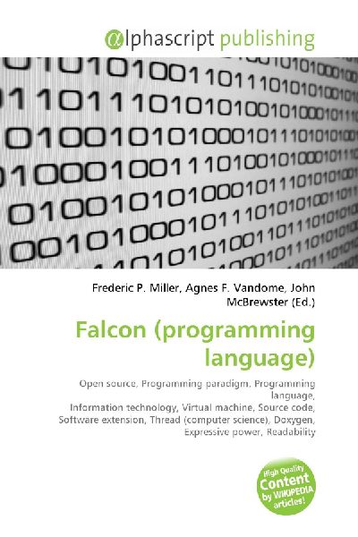 Falcon (programming language):         Open source, Programming paradigm, Programming language, Information        technology, Virtual machine, Source code, Software extension, Thread        (computer science), Doxygen, Expressive power, Readability