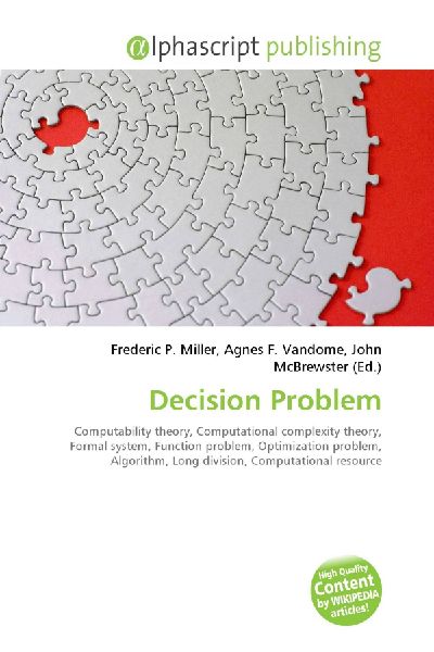 Decision Problem:         Computability theory, Computational complexity theory, Formal system,        Function problem, Optimization problem, Algorithm, Long division,        Computational resource