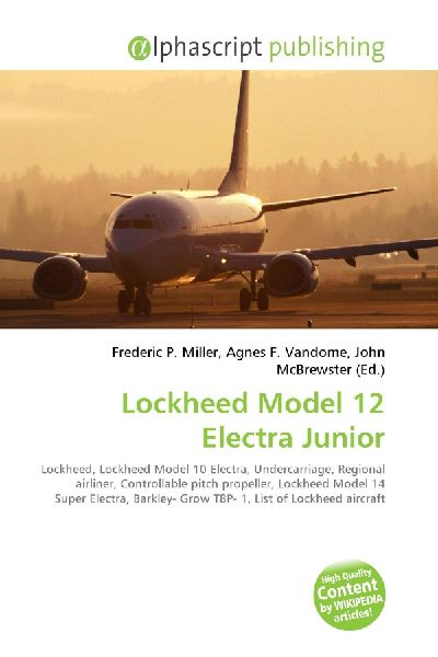 Lockheed Model 12 Electra Junior:         Lockheed, Lockheed Model 10 Electra, Undercarriage, Regional airliner,        Controllable pitch propeller, Lockheed Model 14 Super Electra, Barkley-        Grow T8P- 1, List of Lockheed aircraft