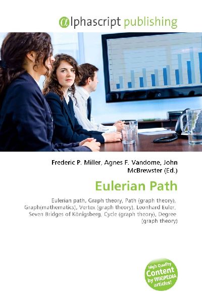 Eulerian Path:         Eulerian path, Graph theory, Path (graph theory), Graph(mathematics),        Vertex (graph theory), Leonhard Euler, Seven Bridges of Königsberg,        Cycle (graph theory), Degree (graph theory)