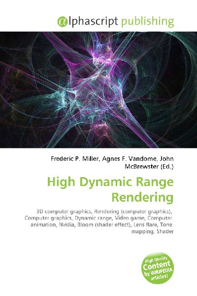 High Dynamic Range Rendering:         3D computer graphics, Rendering (computer graphics), Computer graphics,        Dynamic range, Video game, Computer animation, Nvidia, Bloom (shader        effect), Lens flare, Tone mapping, Shader