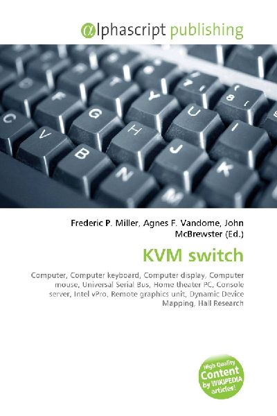 KVM switch:         Computer, Computer keyboard, Computer display, Computer mouse, Universal        Serial Bus, Home theater PC, Console server, Intel vPro, Remote graphics        unit, Dynamic Device Mapping, Hall Research