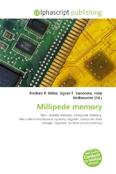 Millipede memory:         Non- volatile memory, Computer memory, Microelectromechanical systems,        Gigabit, Computer data storage, Dynamic random access memory
