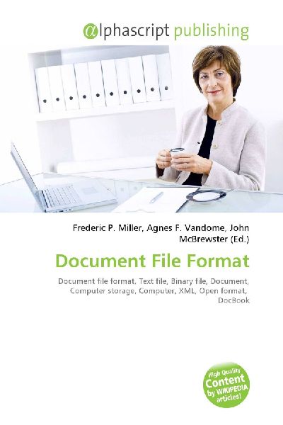 Document File Format:         Document file format, Text file, Binary file, Document, Computer        storage, Computer, XML, Open format, DocBook