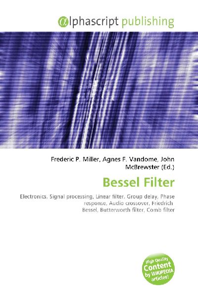 Bessel Filter:         Electronics, Signal processing, Linear filter, Group delay, Phase        response, Audio crossover, Friedrich Bessel, Butterworth filter, Comb        filter