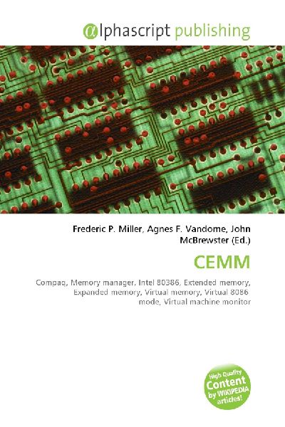 CEMM:         Compaq, Memory manager, Intel 80386, Extended memory, Expanded memory,        Virtual memory, Virtual 8086 mode, Virtual machine monitor