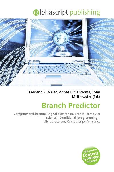 Branch Predictor:         Computer architecture, Digital electronics, Branch (computer science),        Conditional (programming), Microprocessor, Computer performance