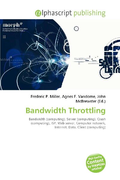 Bandwidth Throttling:         Bandwidth (computing), Server (computing), Crash (computing), ISP, Web        server, Computer network, Internet, Data, Client (computing)