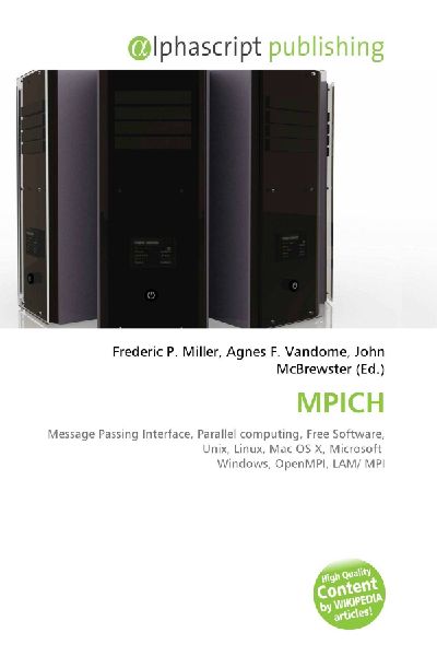 MPICH:         Message Passing Interface, Parallel computing, Free Software, Unix,        Linux, Mac OS X, Microsoft Windows, OpenMPI, LAM/ MPI