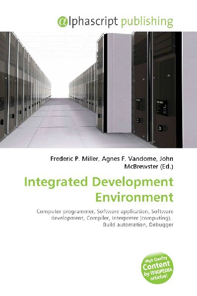 Integrated Development Environment:         Computer programmer, Software application, Software development,        Compiler, Interpreter (computing), Build automation, Debugger