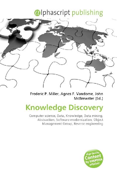 Knowledge Discovery:         Computer science, Data, Knowledge, Data mining, Abstraction, Software        modernization, Object Management Group, Reverse engineering