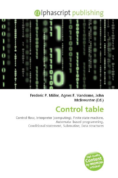 Control table:         Control flow, Interpreter (computing), Finite state machine, Automata-        based programming, Conditional statement, Subroutine, Data structures