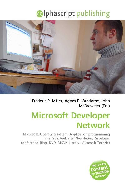 Microsoft Developer Network:         Microsoft, Operating system, Application programming interface, Web        site, Newsletter, Developer conference, Blog, DVD, MSDN Library,        Microsoft TechNet
