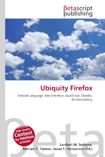 Ubiquity Firefox: Natural Language User Interface, JavaScript, Mozilla, Greasemonkey