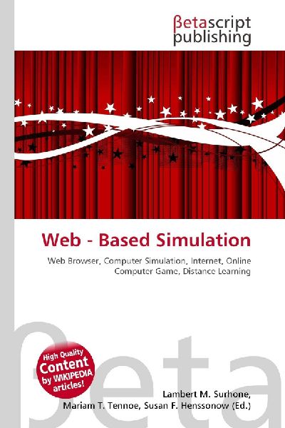 Web - Based Simulation:         Web Browser, Computer Simulation, Internet, Online Computer Game,        Distance Learning