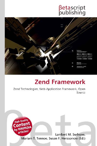 Zend Framework: Zend Technologies, Web Application Framework, Open Source