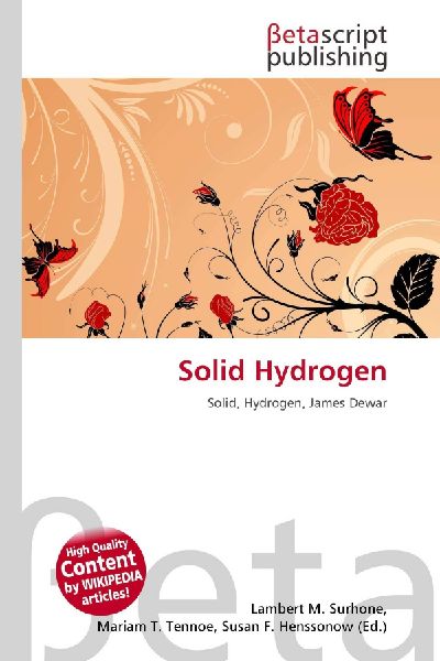 Solid Hydrogen: Solid, Hydrogen, James Dewar
