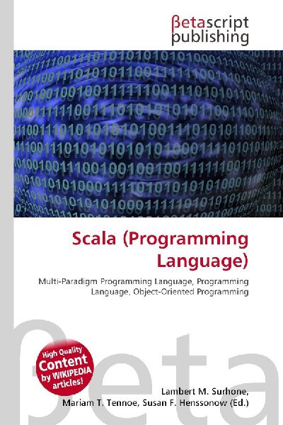 Scala (Programming Language):         Multi-Paradigm Programming Language, Programming Language,        Object-Oriented Programming