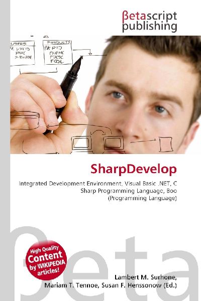 SharpDevelop:         Integrated Development Environment, Visual Basic .NET, C Sharp        Programming Language, Boo (Programming Language)
