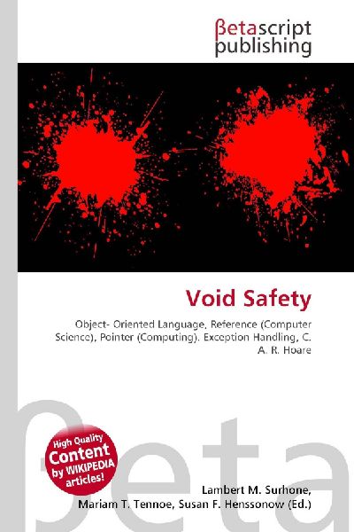 Void Safety:         Object- Oriented Language, Reference (Computer Science), Pointer        (Computing). Exception Handling, C. A. R. Hoare
