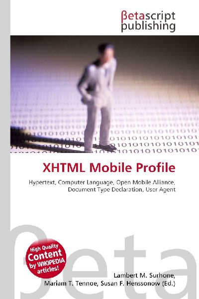 XHTML Mobile Profile:         Hypertext, Computer Language, Open Mobile Alliance, Document Type        Declaration, User Agent