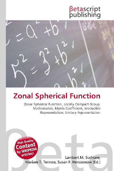 Zonal Spherical Function:         Zonal Spherical Function, Locally Compact Group, Mathematics, Matrix        Coefficient, Irreducible Representation, Unitary Representation