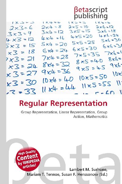 Regular Representation: Group Representation, Linear Representation, Group Action, Mathematics
