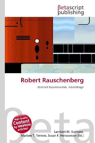 Robert Rauschenberg: Abstract Expressionism, Assemblage