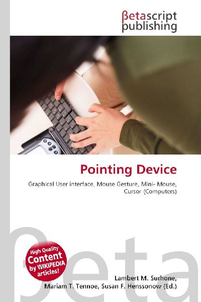 Pointing Device: Graphical User interface, Mouse Gesture, Mini- Mouse, Cursor (Computers)