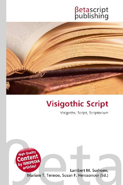 Visigothic Script: Visigoths, Script, Scriptorium