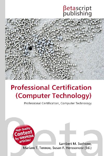 Professional Certification (Computer Technology): Professional Certification, Computer Technology