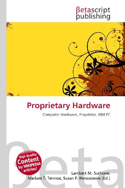 Proprietary Hardware: Computer Hardware, Proprietor, IBM PC