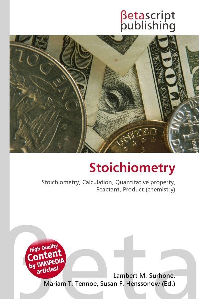 Stoichiometry:         Stoichiometry, Calculation, Quantitative property, Reactant, Product        (chemistry)