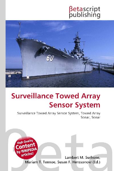 Surveillance Towed Array Sensor System: Surveillance Towed Array Sensor System, Towed Array Sonar, Sonar