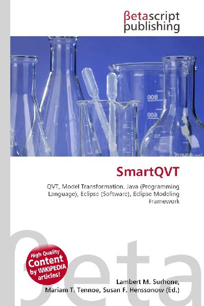 SmartQVT:         QVT, Model Transformation, Java (Programming Language), Eclipse        (Software), Eclipse Modeling Framework