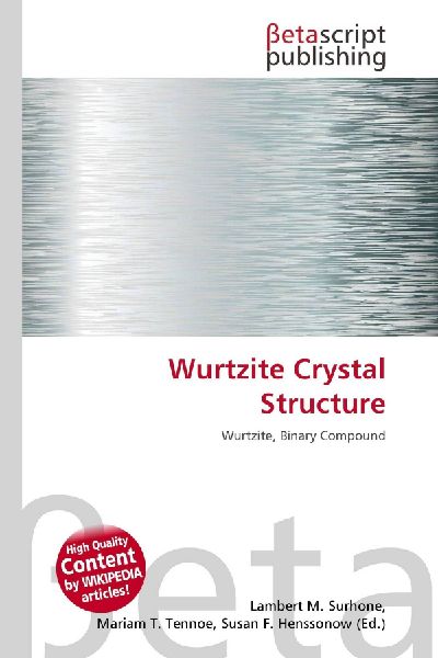Wurtzite Crystal Structure: Wurtzite, Binary Compound