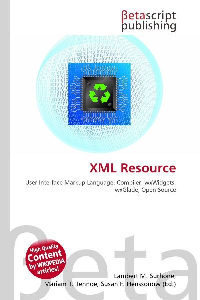 XML Resource: User Interface Markup Language, Compiler, wxWidgets, wxGlade, Open Source