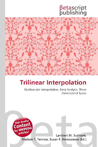 Trilinear Interpolation: Multivariate Interpolation, Data Analysis, Three Dimensional Space