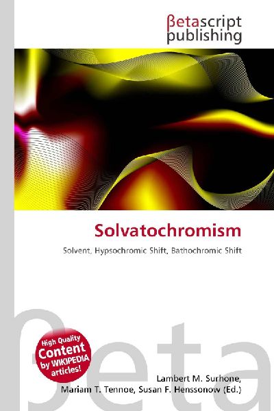 Solvatochromism: Solvent, Hypsochromic Shift, Bathochromic Shift