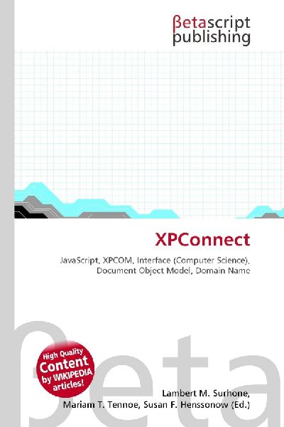 XPConnect:         JavaScript, XPCOM, Interface (Computer Science), Document Object Model,        Domain Name