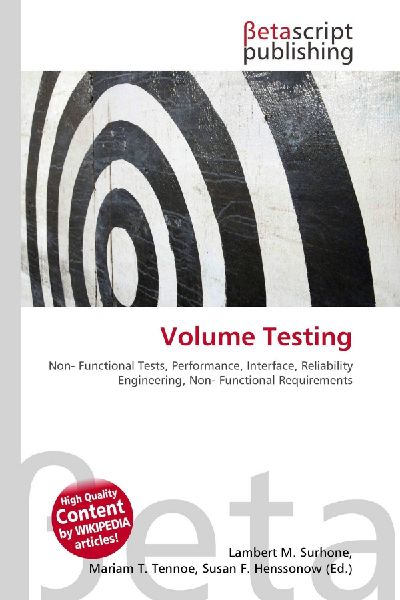 Volume Testing:         Non- Functional Tests, Performance, Interface, Reliability Engineering,        Non- Functional Requirements