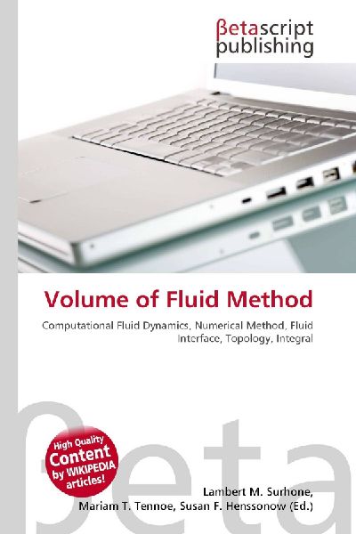 Volume of Fluid Method:         Computational Fluid Dynamics, Numerical Method, Fluid Interface,        Topology, Integral