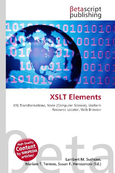 XSLT Elements:         XSL Transformations, Node (Computer Science), Uniform Resource Locator,        Web Browser