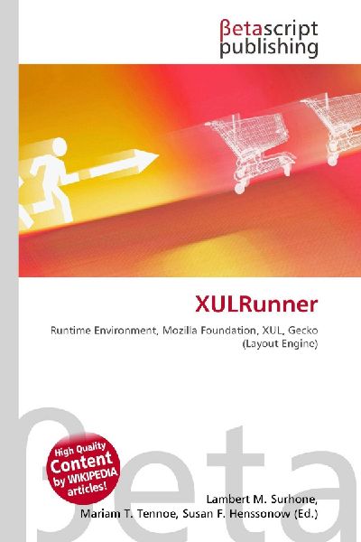 XULRunner: Runtime Environment, Mozilla Foundation, XUL, Gecko (Layout Engine)