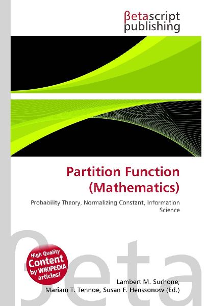 Partition Function (Mathematics): Probability Theory, Normalizing Constant, Information Science