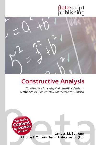 Constructive Analysis:         Constructive Analysis, Mathematical Analysis, Mathematics, Constructive        Mathematics, Classical