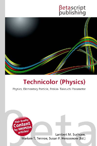 Technicolor (Physics): Physics, Elementary Particle, Peskin- Takeuchi Parameter