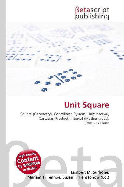 Unit Square:         Square (Geometry), Coordinate System, Unit Interval, Cartesian Product,        Interval (Mathematics), Complex Plane