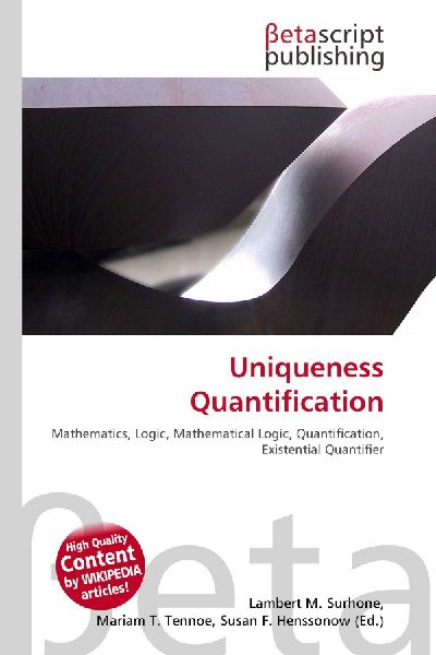 Uniqueness Quantification: Mathematics, Logic, Mathematical Logic, Quantification, Existential Quantifier