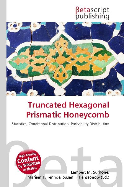 Truncated Hexagonal Prismatic Honeycomb: Statistics, Conditional Distribution, Probability Distribution